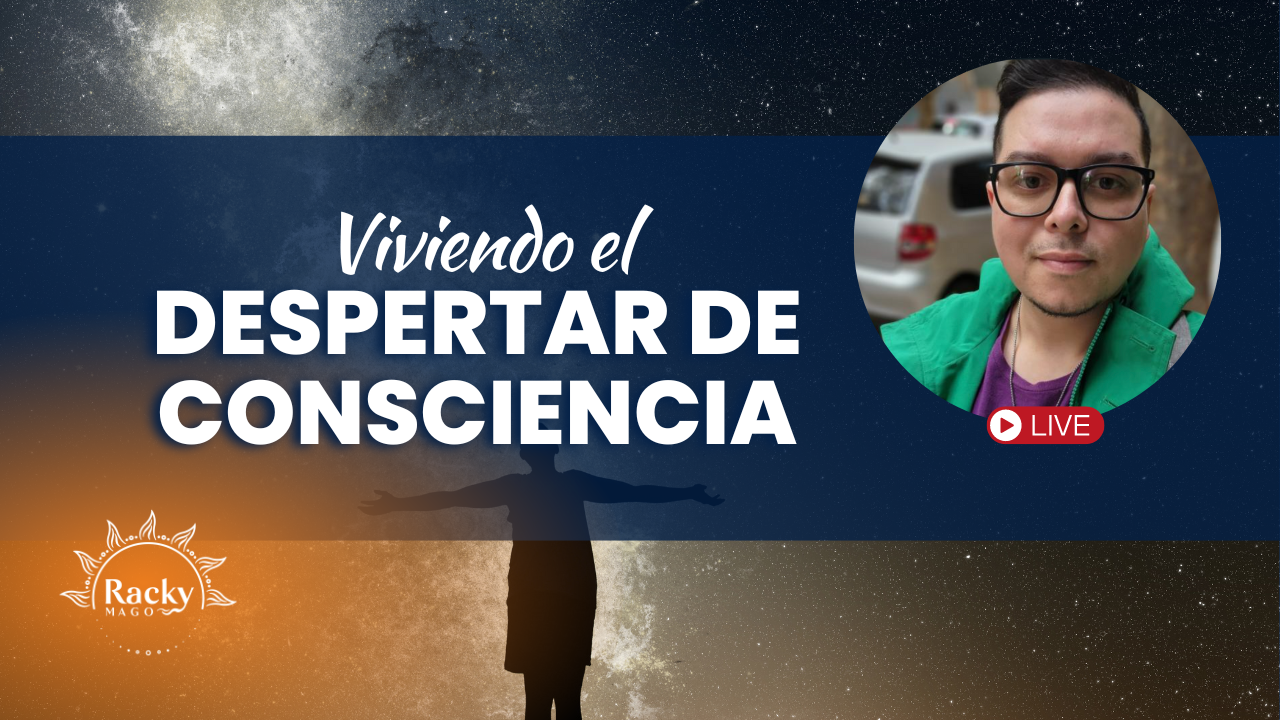 Viviendo el despertar de consciencia
